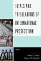 Trials And Tribulations Of International Prosecution
