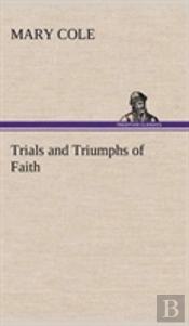 Trials And Triumphs Of Faith