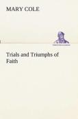 Trials And Triumphs Of Faith