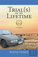 Trial(S) Of My Lifetime