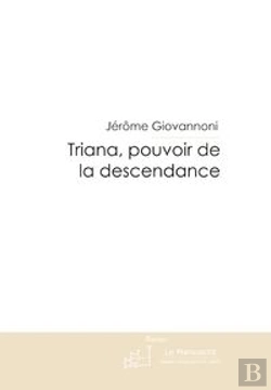 Bertrand.pt - Triana, Pouvoir De La Descendance T.1