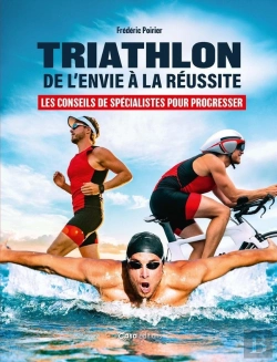 Bertrand.pt - Triathlon, De L'Envie À La Réussite : Les Conseils De Spécialistes Pour Progresser