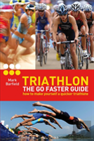 Triathlon - The Go Faster Guide