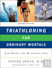 Triathloning For Ordinary Mortals