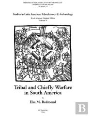 Tribal And Chiefly Warfare In South America