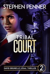 Tribal Court: David Brunelle Legal Thril