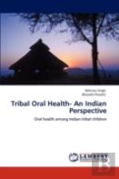 Tribal Oral Health- An Indian Perspective