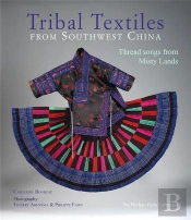 Tribal Textiles From Southwest China /Anglais