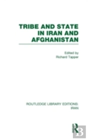 Tribe And State In Iran And Afghanistan (Rle Iran D)