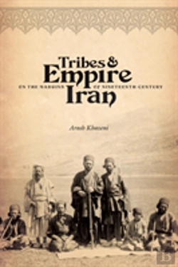 Bertrand.pt - Tribes And Empire On The Margins Of Nineteenth-Century Iran