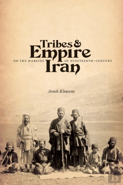 Bertrand.pt - Tribes And Empire On The Margins Of Nineteenth-Century Iran