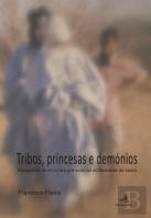 Tribos, Princesas e Demónios