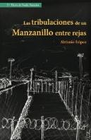 Tribulaciones De Un Manzanillo Entre Rejas,Las