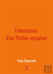 Tribulations D Un Wallon Voyageur