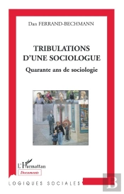 Tribulations D'Une Sociologue ; Quarante Ans De Sociologie
