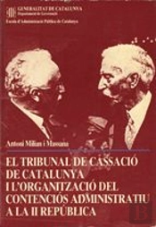 Tribunal De Cassació De Catalunya I L'Organització Del Contenciós Administratiu A La Ii República/El