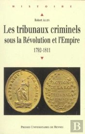 Tribunaux Criminels Sous La Révolution Et L'Empire