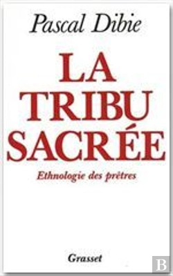 Bertrand.pt - Tribus Sacree ; Ethnologie Des Pretres