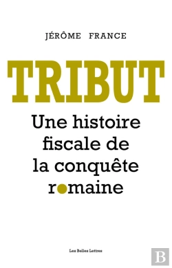 Bertrand.pt - Tribut : Une Histoire Fiscale De La Conquête Romaine