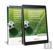 Tributación De Futbolistas Y Clubes De Fútbol En Los Convenios Para Evitar La Doble Imposición. Anál