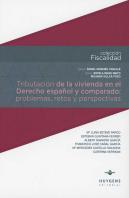 Tributación De La Vivienda En El Derecho Español Y Comparado: Problemas, Retos Y Perspectivas
