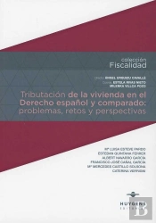 Tributación De La Vivienda En El Derecho Español Y Comparado: Problemas, Retos Y Perspectivas
