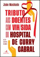 Tributo aos Doentes com VIH/SIDA do Hospital de Curry Cabral