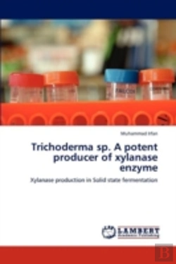 Bertrand.pt - Trichoderma Sp. A Potent Producer Of Xylanase Enzyme