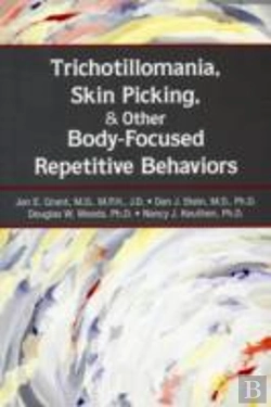 Bertrand.pt - Trichotillomania, Skin Picking, And Other Body-Focused Repetitive Behaviors