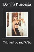 Tricked By My Wife