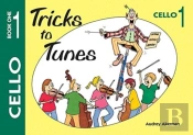 Tricks To Tunes Cello Book 1