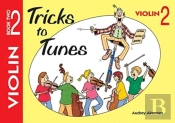Tricks To Tunes Violin Book 2