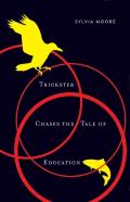 Trickster Chases The Tale Of Education