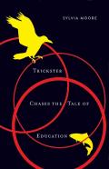 Trickster Chases The Tale Of Education