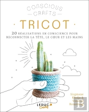 Tricot : 20 Réalisations En Conscience Pour Reconnecter La Tête, Le Coeur Et Les Mains
