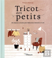 Tricot Des Petits - 25 Modeles A Tricoter De 0 A 2 Ans