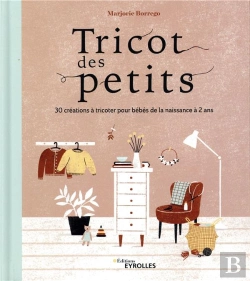 Bertrand.pt - Tricot Des Petits - 25 Modeles A Tricoter De 0 A 2 Ans