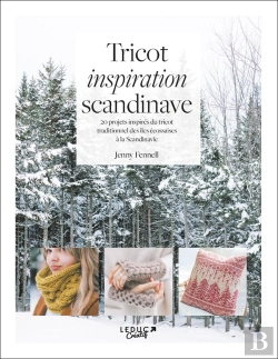 Bertrand.pt - Tricot Inspiration Scandinave : 20 Projets Inspirés Du Tricot Traditionnel Des Îles Écossaises À La Scandinavie