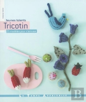 Tricotin ; 25 Modèles Pour S'Amuser