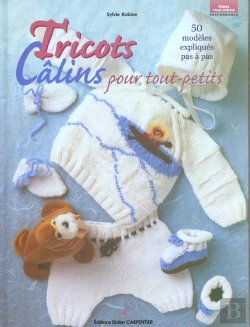 Bertrand.pt - Tricots Calins Pour Tout Petits ; 50 Modeles Expliques Pas A Pas
