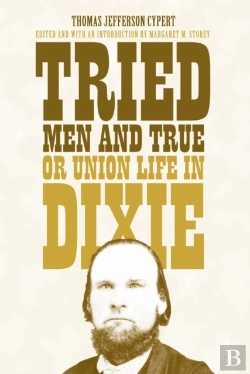 Bertrand.pt - Tried Men And True, Or Union Life In Dixie