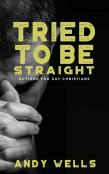 Tried To Be Straight - Options For Gay Christians