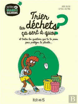 Bertrand.pt - Trier Les Dechets, Ca Sert À Quoi ? Et Toutes Les Questions Que Tu Te Poses Pour Protéger La Planète...