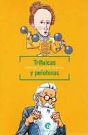 Trifulcas Y Peloteras
