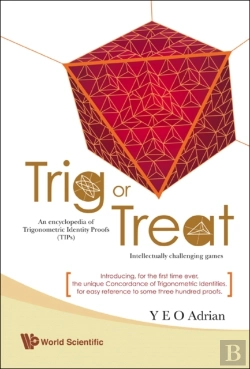Bertrand.pt - Trig Or Treat: An Encyclopedia Of Trigonometric Identity Proofs (Tips) With Intellectually Challenging Games