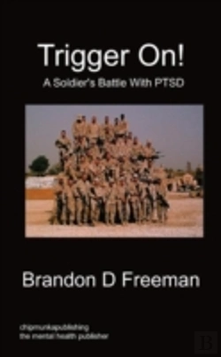 Bertrand.pt - Trigger On! - A Soldier'S Battle With Ptsd
