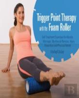 Trigger Point Therapy With The Foam Roller