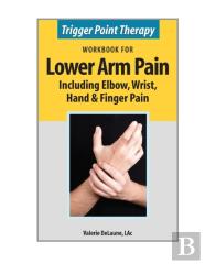 Trigger Point Therapy Workbook For Lower Arm Pain