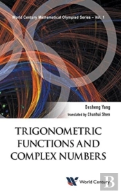 Trigonometric Functions And Complex Numbers: In Mathematical Olympiad And Competitions