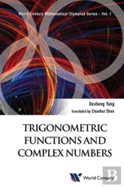 Trigonometric Functions And Complex Numbers: In Mathematical Olympiad And Competitions